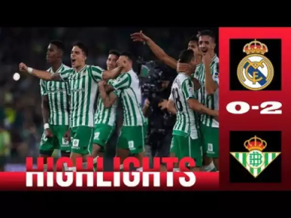Real Madrid 0 - 2 Real Betis (19-MAY-2019) La Liga Highlights